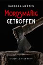 Barbara Merten: Mordsmäßig getroffen, Buch