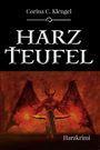 "Corina C. Klengel. HARZ TEUFEL. Harzkrimi." Illustration: Eine Person mit ausgebreiteten Armen vor einem Dämonen.