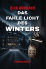 "DIRK RÜHMANN DAS FAHLE LICHT DES WINTERS KRIMINALROMAN"; eine verschneite Villa, Türgriff mit blutiger Zimmernummer.