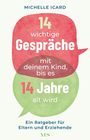 Michelle Icard: 14 wichtige Gespräche mit deinem Kind, bis es 14 Jahre alt wird, Buch