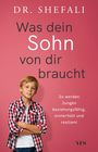 Shefali Tsabary: Was dein Sohn von dir braucht, Buch