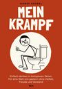 "MEIN KRAMPF. Einfach denken in komplexen Zeiten. Für eine Welt von gestern ohne Vielfalt, Freude und Verstand."  
Illustration: Eine Figur auf der Toilette, verärgert.