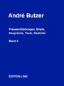 André Butzer, Pressemitteilungen, Briefe, Gespräche, Texte, Gedichte, Band 4, Edition Linn. Blauer Hintergrund.
