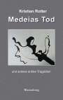 Kristian Rotter: Medeias Tod, Buch
