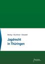 "Jagdrecht in Thüringen" von Berbig, Buchholz, Dewaldt. Titel auf grünem Hintergrund, unten Logos.