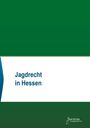 "Jagdrecht in Hessen" steht auf weißem Hintergrund, mit grünem Bereich darüber und darunter. Societas Verlag Logo unten.