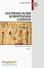 Franziska Naether: Kultpraxis in der altägyptischen Literatur, Buch,Buch