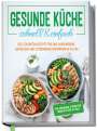 Jana Baumann: Gesunde Küche - schnell & einfach: Die leckersten Rezepte für eine gesunde und zeitsparende Ernährung im Alltag, Buch