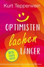 Kurt Tepperwein: Optimisten lachen länger, Buch