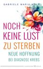 Gabriele Maria Mayr: Noch keine Lust zu Sterben, Buch