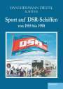 Hans-Hermann Diestel: Sport auf DSR-Schiffen von 1955 bis 1990, Buch