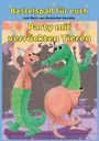Uta Becker-Fernsler: Bastelspaß zum Buch Party mit verrückten Tieren, Buch