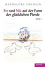 Hannelore Ewerlin: Fre und Nik auf der Farm der glücklichen Pferde, Buch