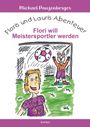 Michael Pauzenberger: Floris und Lauris Abenteuer - Flori will Meistersportler werden, Buch