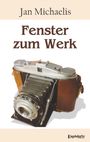 Jan Michaelis: Fenster zum Werk, Buch