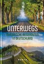 : Unterwegs Malerische Reiserouten in Deutschland, Buch
