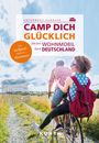 : KUNTH Mit dem Wohnmobil unterwegs durch Deutschland - Camp dich glücklich, Buch