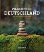 Kunth Verlag: KUNTH Pilgerwege Deutschland, Buch