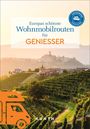 "Europas schönste Wohnmobilrouten für GENIESSER." Logo mit blauem Wohnmobil. Weinberge im Sonnenuntergang.