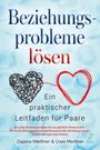 Meißner Dajana: Beziehungsprobleme lösen - Ein praktischer Leitfaden für Paare, Buch