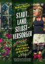 Nadine Haertl: Stadt, Land, Selbstversorger, Buch