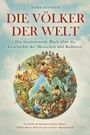 Heinrich Tamik: Die Völker der Welt - Das faszinierende Buch über die Geschichte der Menschen und Kulturen, Buch