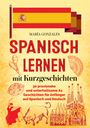 María Gonzales: Spanisch lernen mit Kurzgeschichten, Buch