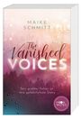 „The Vanished Voices“ von Maike Schmitt; Untertitel: „Sein größter Fehler ist ihre gefährlichste Story“. Hintergrund: Nebelwald.