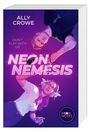 Ally Crowe: Neon Nemesis, Buch
