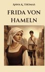 Text: "Anna K. Thomas", "Frida von Hameln". Illustration mittelalterlicher Stadt, Frau vorne, Mann im Hintergrund.