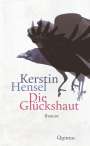 Kerstin Hensel: Die Glückshaut, Buch