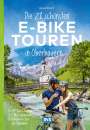 Georg Weindl: Die 28 schönsten E-Bike Touren in Oberbayern, Buch