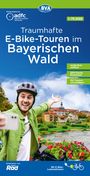 : ADFC-Regionalkarte Traumhafte E-Bike-Touren im Bayerischen Wald, 1:75.000, mit Tagestourenvorschlägen, reiß- und wetterfest, GPS-Tracks Download, KRT