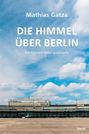 Mathias Gatza: Die Himmel über Berlin, Buch