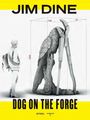 Jim Dine: Dog on the Forge, Buch