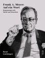 René Lüchinger: Frank A. Meyer: Auf ein Wort, Buch