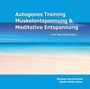 : Autogenes Training, Muskelentspannung & Meditative Entspannung zum Kennenlernen!, CD