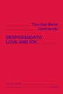 Tina Ilse Maria Gintrowski: Desperangsto Love And Ich, Buch