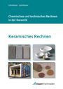 Klaus Lehnhäuser: Chemisches und technisches Rechnen in der Keramik, Buch