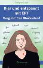 Evelyne Laye: Klar und entspannt mit EFT. Weg mit den Blockaden!, Buch