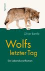 Oliver Bantle: Wolfs letzter Tag, Buch