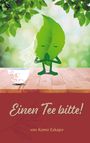 "Einen Tee bitte! von Komo Eskapo." Illustration: Ein Blatt mit Gesicht meditiert, daneben eine dampfende Teetasse.