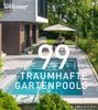 : 99 TRAUMHAFTE GARTENPOOLS (und der 100ste wird Ihrer), Buch