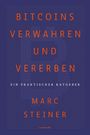 Marc Steiner: Bitcoins verwahren und vererben, Buch