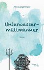 Alex Langenmaier: Unterwassermüllmänner, Buch