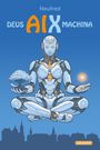 "Neufred; DEUS AIX MACHINA; GRANUS." Eine Illustration zeigt einen sitzenden Roboter mit Baum und Licht, im Hintergrund Skyline.