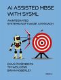 Doug Rosenberg: AI Assisted MBSE with SysML, Buch