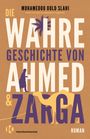 Mohamedou Ould Slahi: Die wahre Geschichte von Ahmed und Zarga, Buch