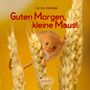 Carola Vahldiek: Guten Morgen, kleine Maus!, Buch