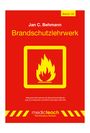 Jan C. Behmann: Brandschutzlehrwerk, Buch